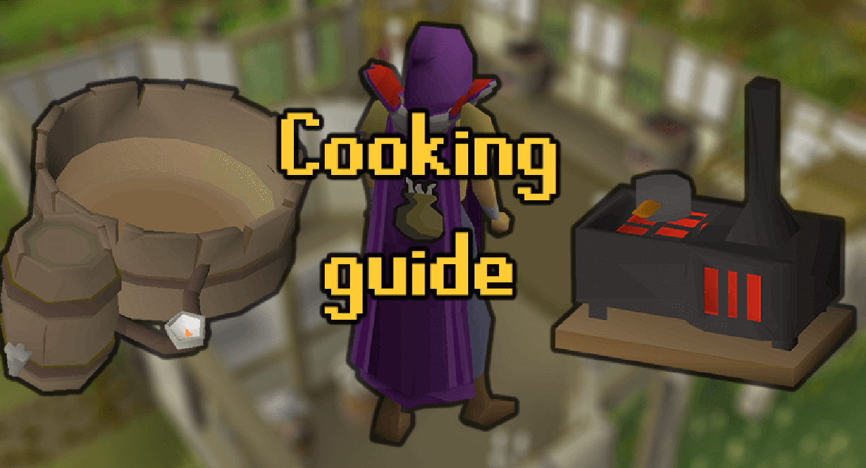 OSRS Cooking Training Guide From Level 1 To 99