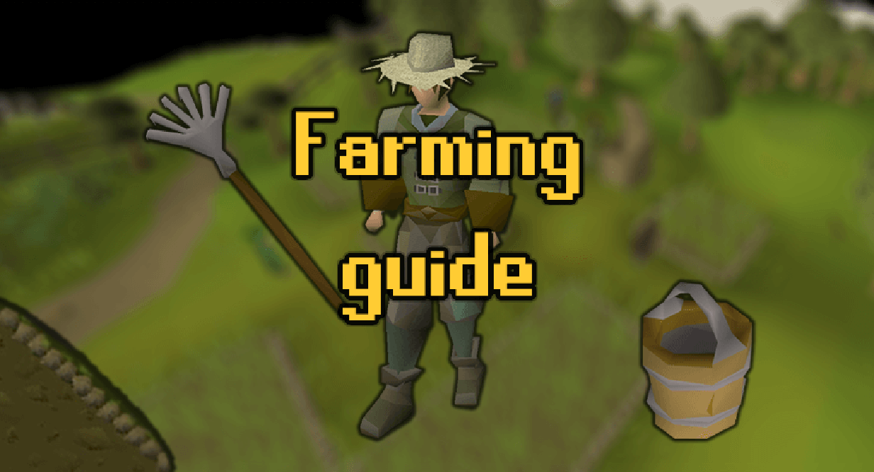 OSRS Farming Training Guide From Level 1 to 99