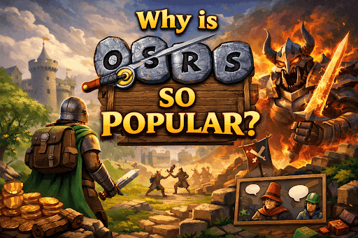 Why Old School RuneScape Is More Popular Than Ever: 7 Reasons Players Keep Returning