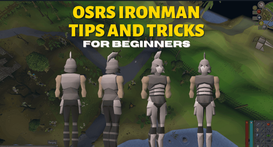 OSRS Ironman Guide: Best Tips and Tricks For Beginners