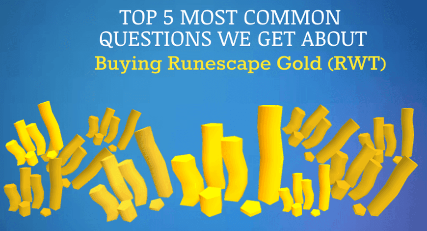 Runescape RWT - 5 Frequently Asked Questions About Our RuneScape Services