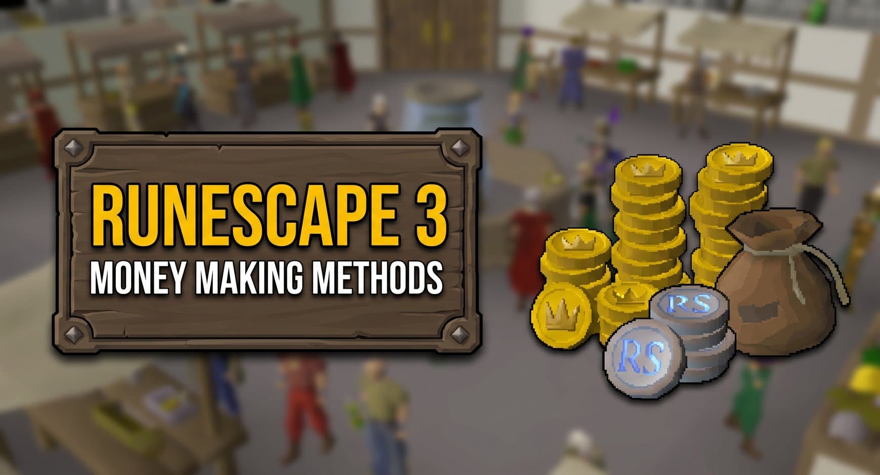 RuneScape 3 Money Making Methods | More RS3 Gold. More Fun.