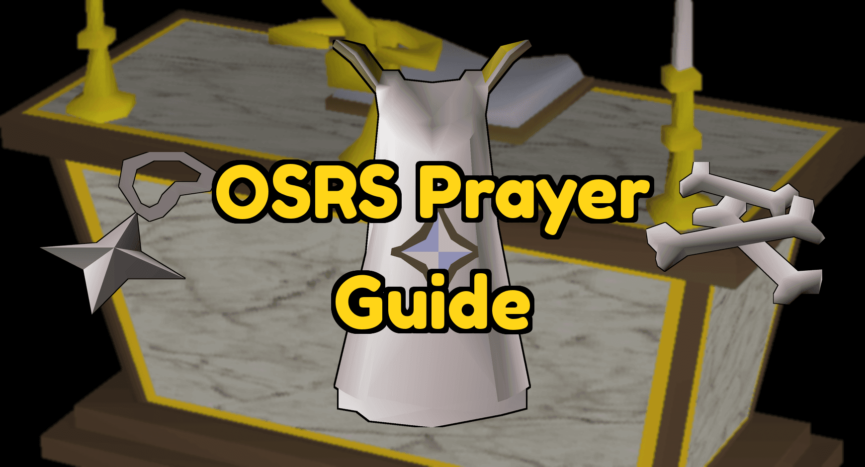 OSRS Prayer Guide: The Best Training Method To Level Up Fast