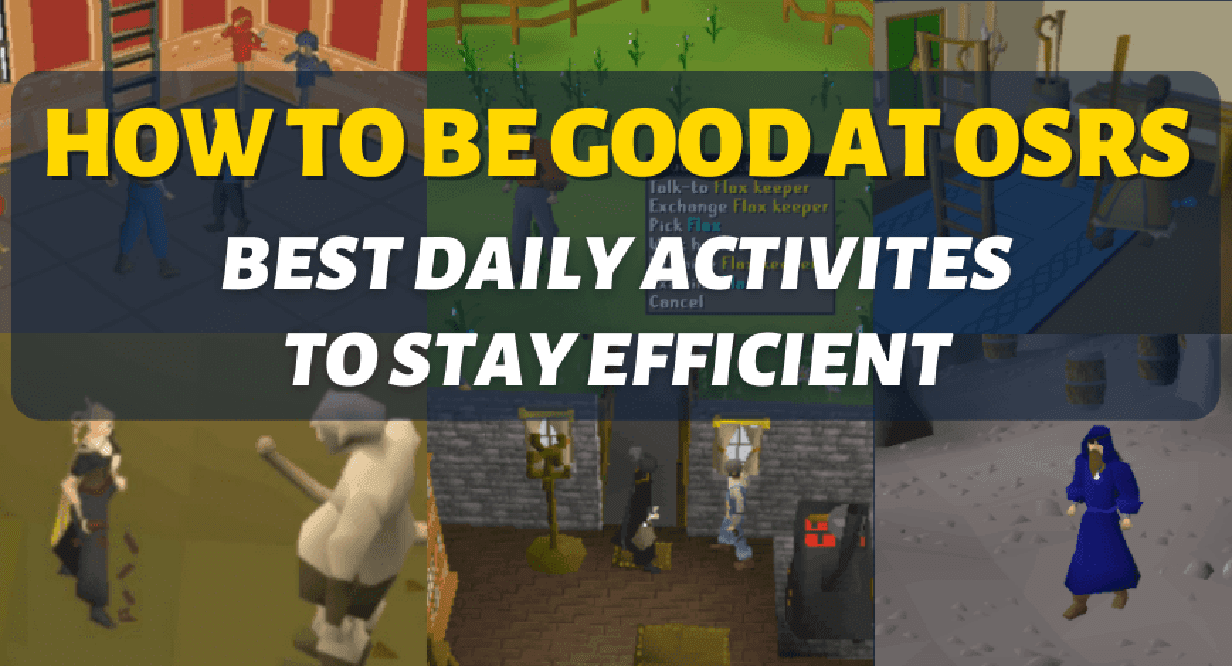 How To Be Good At OSRS: Best Daily Activities to Stay Efficient