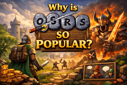 Why Old School RuneScape Is More Popular Than Ever: 7 Reasons Players Keep Returning