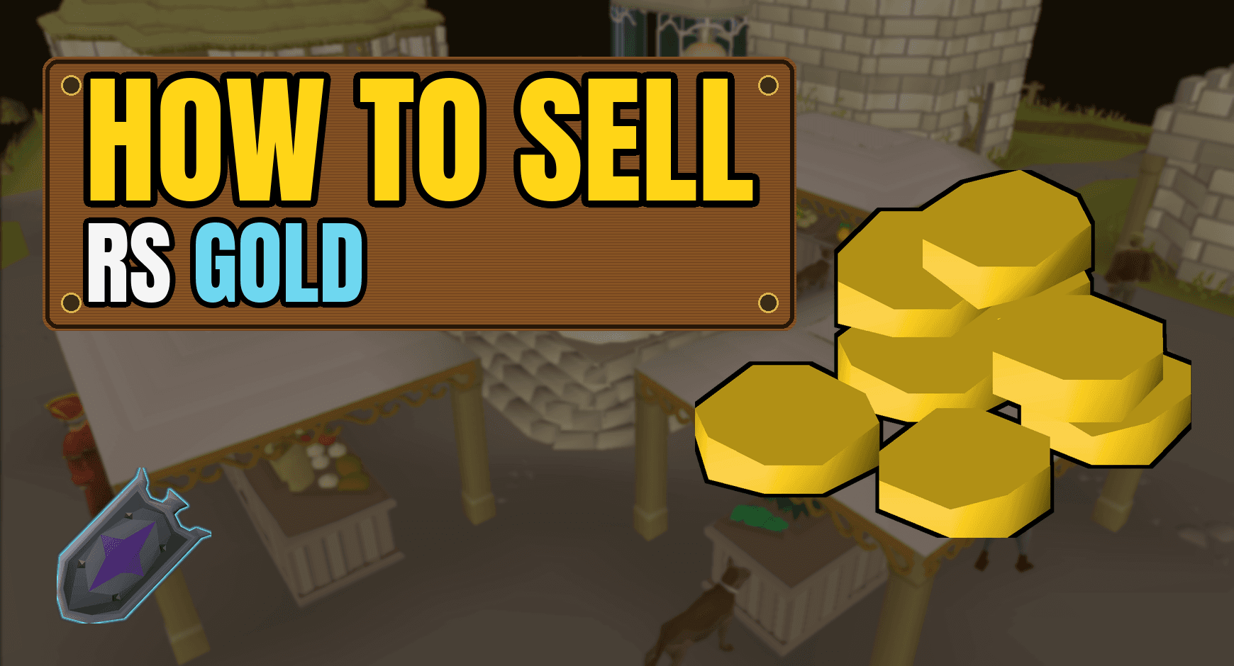 Guide On How to Sell OSRS Gold Safely And Earn Real Money