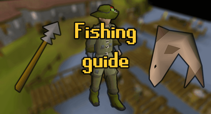 OSRS Fishing Training Guide From Level 1 To 99