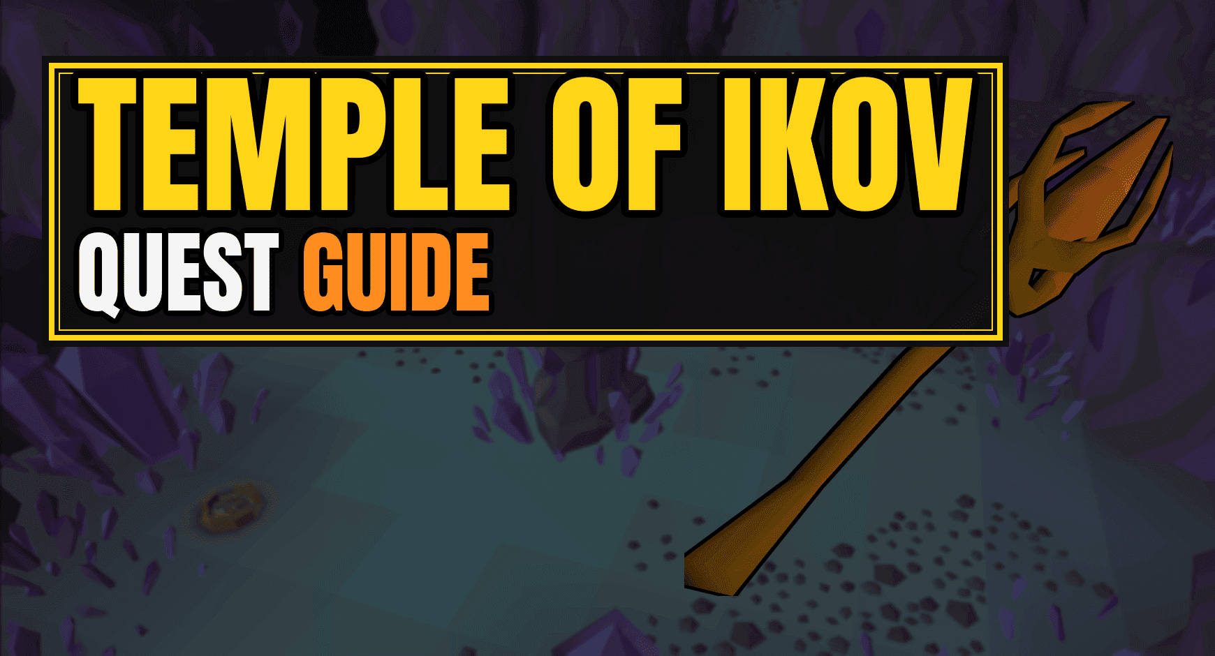 Temple of Ikov OSRS Quest Guide